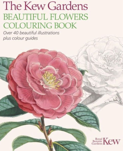 The Kew Gardens Beautiful Flowers Colouring Book
