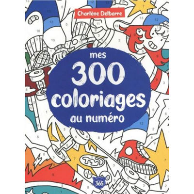 Mes 300 coloriages au numero