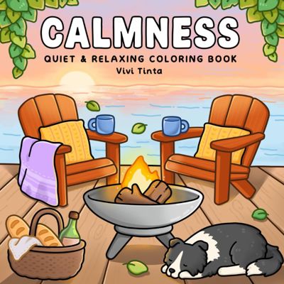 Calmness: Quiet and Relaxing Coloring Book