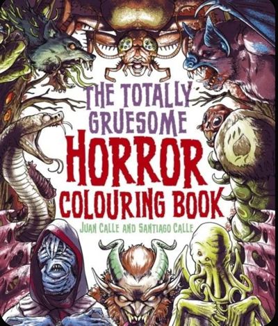 The totally gruesome. Horror coloring book