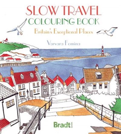 Slow Travel Colouring Book : Britain's Exceptional Places