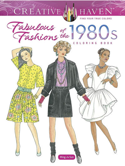 Creative Haven Fabulous Fashions of the 1980s Coloring Book