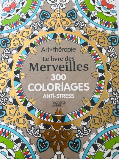 Le livre des Merveilles: 300 coloriages anti-stress