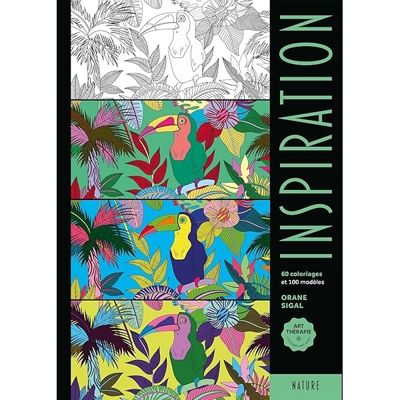 Inspiration - Nature: 60 coloriages et 100 modèles