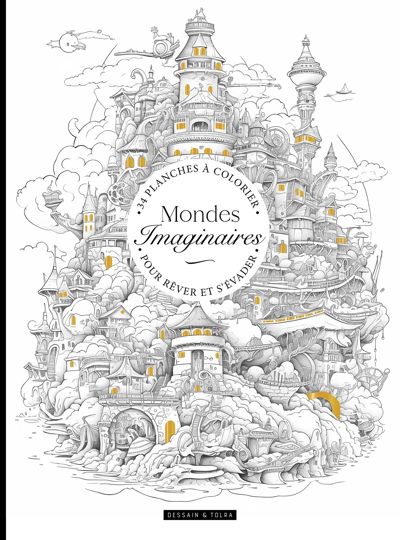 Mondes imaginaires: 34 planches à colorier pour rêver et s'évader