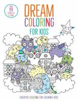 Раскраска «Dream Coloring for Kids»
